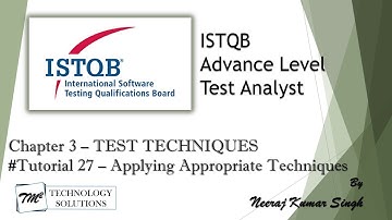 ISTQB Advance Test Analyst | 3.4 Applying Appropriate Techniques | ISTQB Tutorials