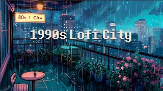 90's Lofi City  Lofi Radio Mix  Lofi Music | Chill Beats To Relax / Study To