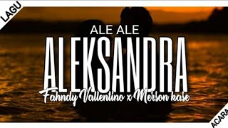 ALE-ALE ALEKSANDRA - Fahndy Vallentino x Merson kase Remix Special Acara