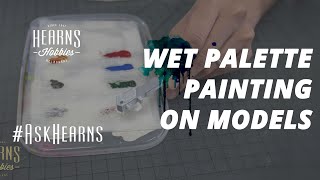 WET PALETTE for model making | #askhearns