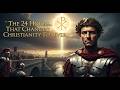 The 24 Hours That Changed Christianity Forever