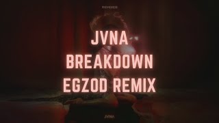 Jvna - Breakdown Egzod Remix Official Audio