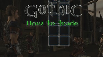Gothic 1: How to trade, buy and sell items (OLD VERSION) - Gothic tutorials