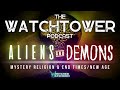 The watchtower 42724 aliens  demons part 5