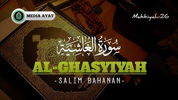 Surah Al-Ghasyiyah سورة الغاشيه || Salim bahanan