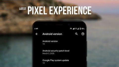 Install Pixel Experience 10 on Redmi 5 | 23 March Update