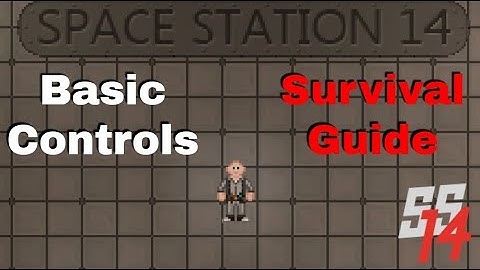 Space Station 14 - New Player Controls and Survival Guide