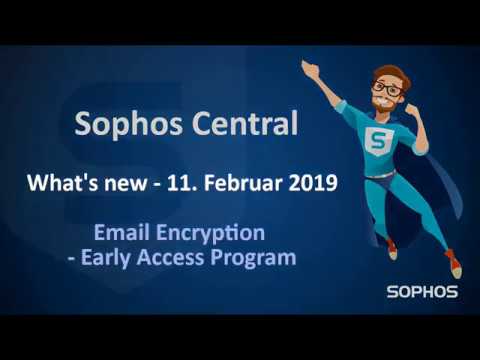 201902 What´s new in Sophos Central - Email Encryption Early Access Program