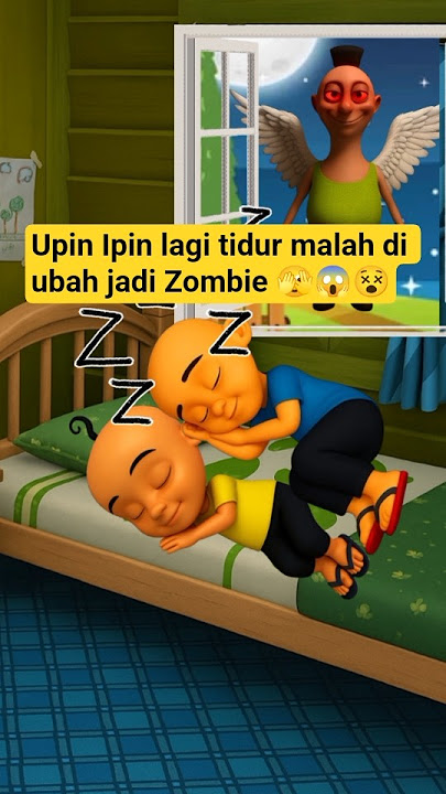 Download lagu Upin ipin lagi tidur malah di ubah jadi Zombie 🫣😱😵 #cartoon #animasi #upinipin