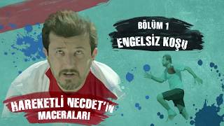 Hareketli Necdetin Maceraları - Bölüm 1 Engelsiz Koşu