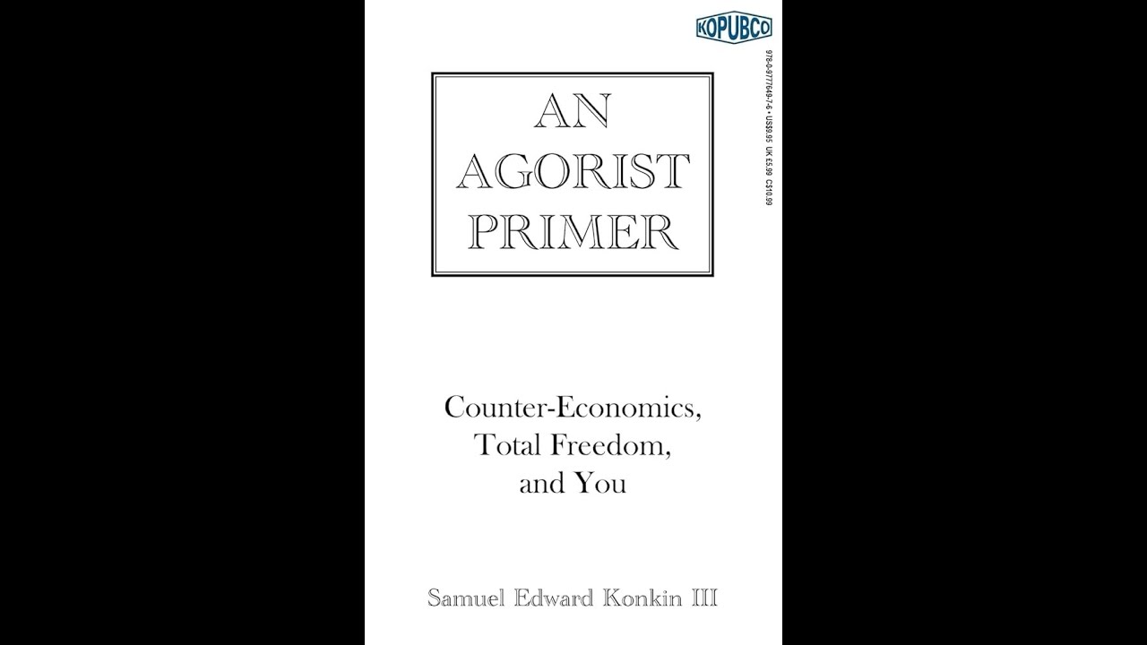 An Agorist Primer By Samuel Edward Konkin III (Full AI Read Audiobook)