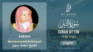 095 Surah At Tin With English Translation By Sheikh Muhammad Subayyil