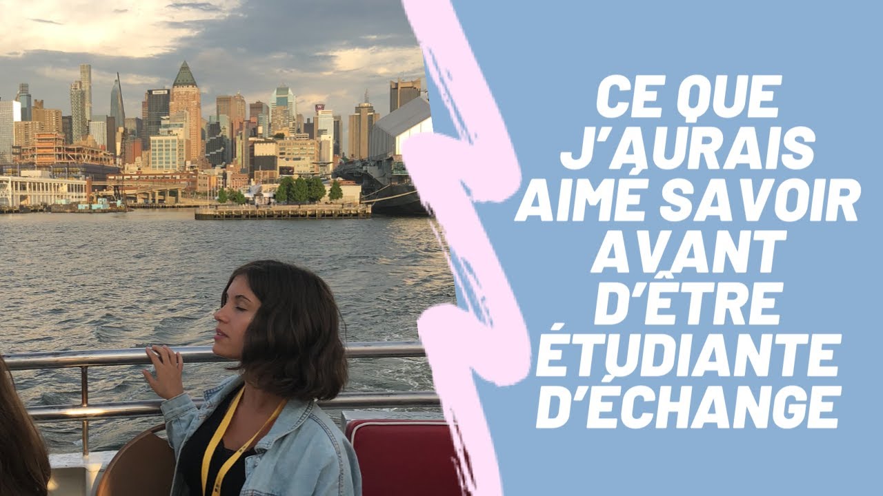 Ce que j'aurais aimé savoir avant d'être étudiante d'échange