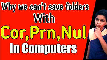 Why We Cannot Save Folder By Name Con, Prn, Nul | Con | Prn | Nul