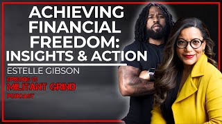 Achieving Financial Freedom with Estelle Gibson: Insights & Action