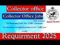 Collector Office Requirment 2025 By Khagapati Sir Collector Office Job 2025 Apply Now 
