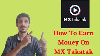 How To Earn Money On MX Takatak