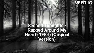 Second Thoughts - Rapped Around My Heart (1984) (Original Version)