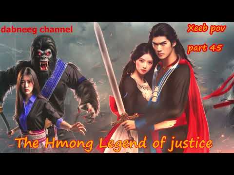 Xeeb Pov The Swordsman legend Episode 45 - Hmong Action Warrior Story