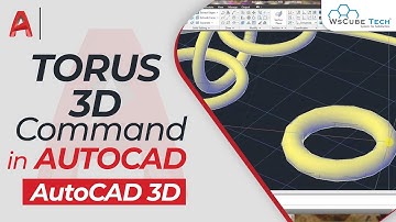 How to Use Torus 3D Command in AutoCAD | AutoCAD 3D Modeling Torus Command