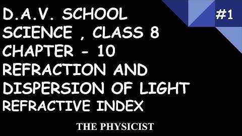D.A.V. |CLASS 8 |SCIENCE|CHAPTER - 10|REFRACTION AND DISPERSION OF LIGHT| REFRACTIVE INDEX  |#1