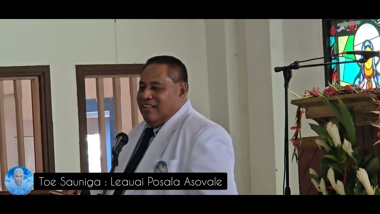 Toe Sauniga Leauai Posala Asovale. Ia manuia lau malaga Tamā