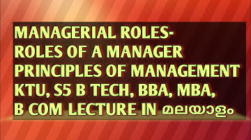 Roles of a Manager-Principles Of management, KTU-S5  B Tech,BBA,MBA,B Com,Lecture in Malayalam