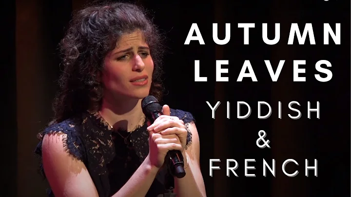 Lea Kalisch - "Autumn Leaves" in French and Yiddish