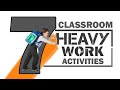 7 classroom heavy work activities