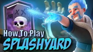 🥶HOW TO PLAY SPLASHYARD || One of the STRONGEST Decks in Clash Royale!