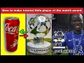 How to make the uefa champions league player of the match with aluminum cans ucl   championsleague