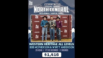Bob McPherson & Wyatt Anderson | Western Heritage All Levels Ranch Sorting Champs  | May 2025