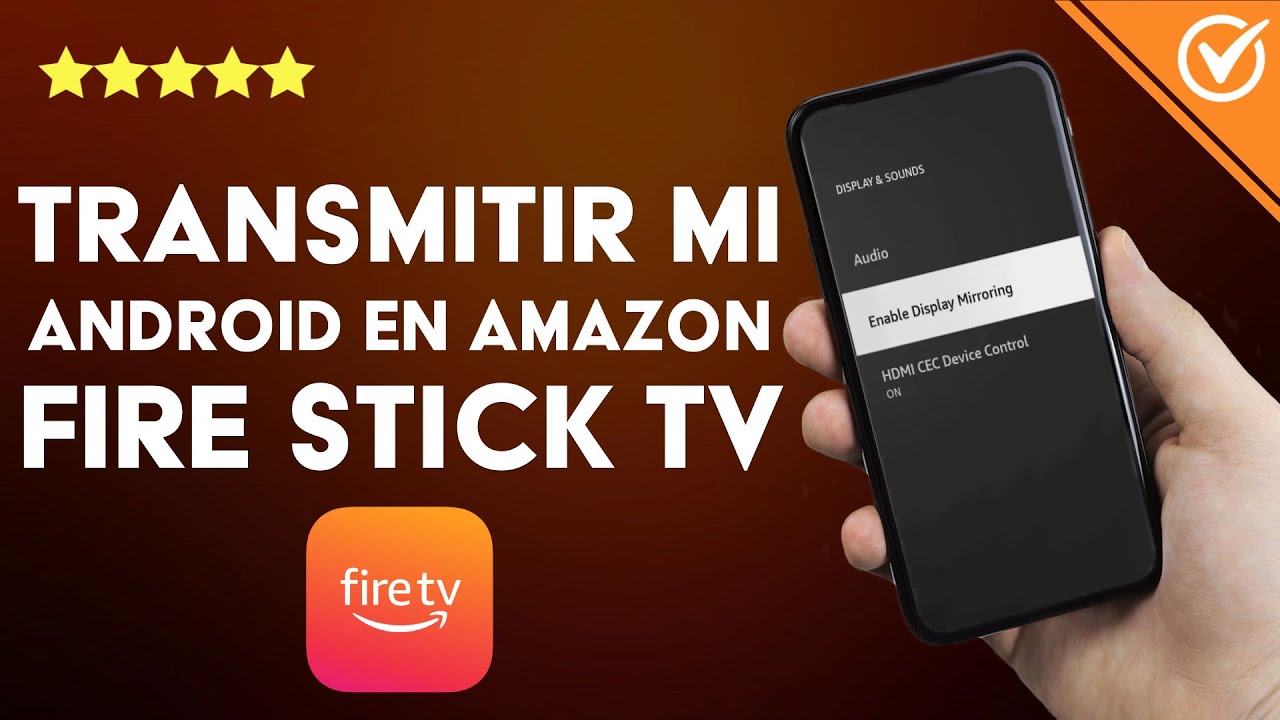 Como Transmitir A Fire TV Stick Desde Android