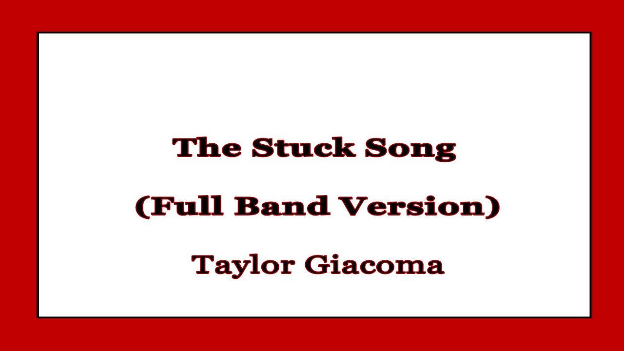 Taylor Giacoma - The Stuck Song (Full Band Version)