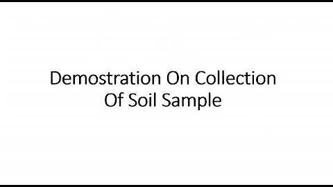 Demonstration On Collection Of Soil Sample