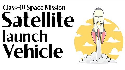 Space Missions Class 10 SSC Maharashtra Board | Satellite Launch Vehicle | Escape Velocity