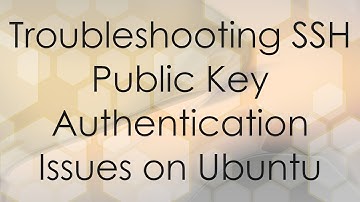 Troubleshooting SSH Public Key Authentication Issues on Ubuntu
