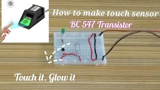 How to make Touch sensor with BC547 transistor and breadboard | BC547 transistor | DeenuYogi MS
