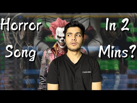How to make a "Horror Song" in 2 minutes?