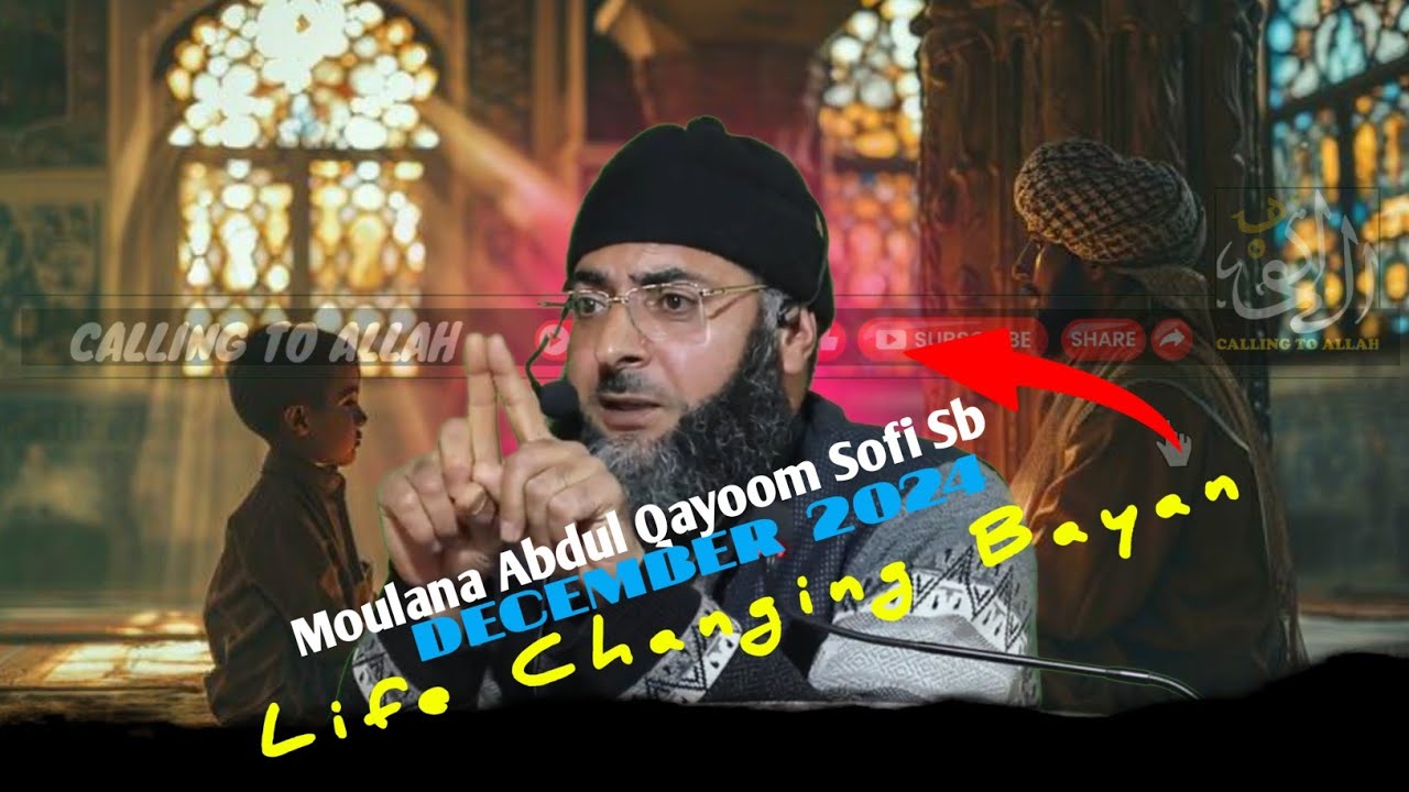 Moulana Abdul Qayoom Sofi Sb  December 2024  Life changing Bayan  Must watch 