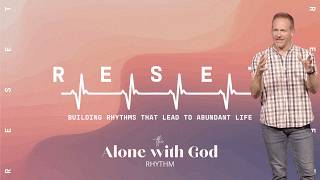 Begin with God: The Alone with God Rhythm - Reset Series