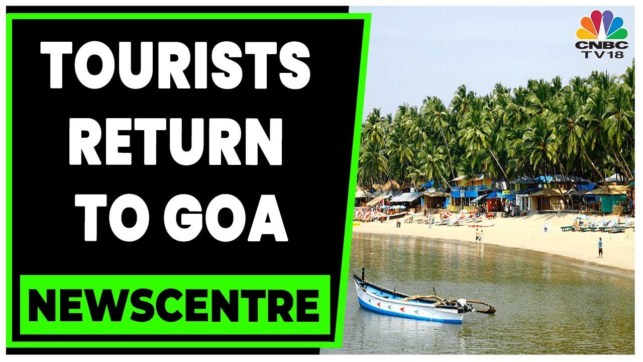 Tourist Arrival At Goa Airports, Hotel Occupancy Crosses Pre-COVID Levels | Newscentre | CNBC-TV18