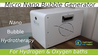 Nano Micro Bubbler Generator for hydrogen and oxygen baths