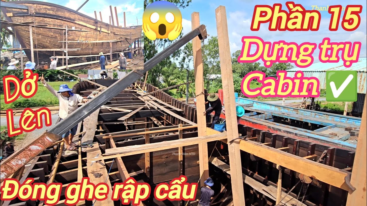 Đóng ghe rập cẩu p15☆Cách thợ cưa và dựng trụ cabin