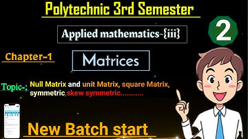 Applied mathematics 3||chapter 1 Algebra of matrices, inverse|polytechnic 3rd semester applied math3