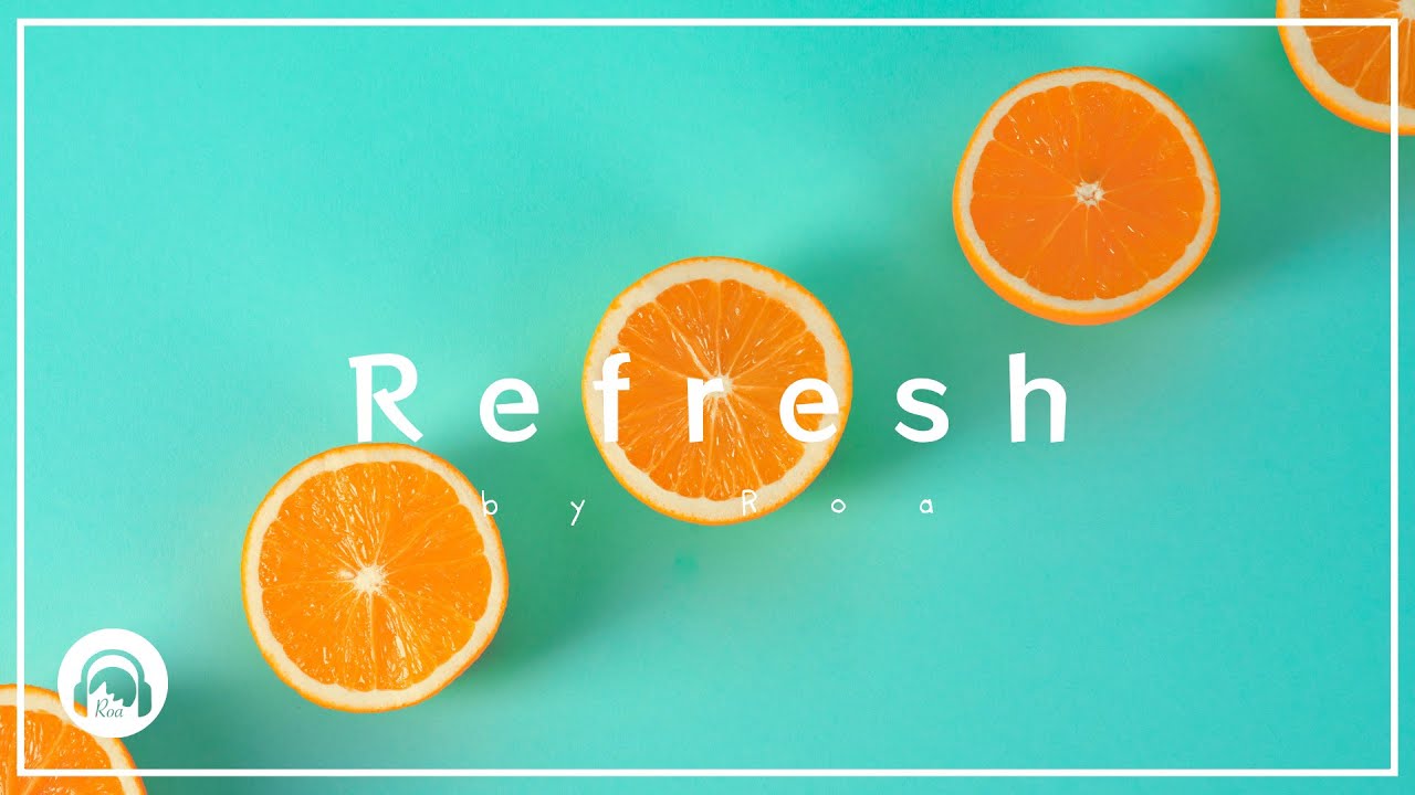 Roa - Refresh 【Official】