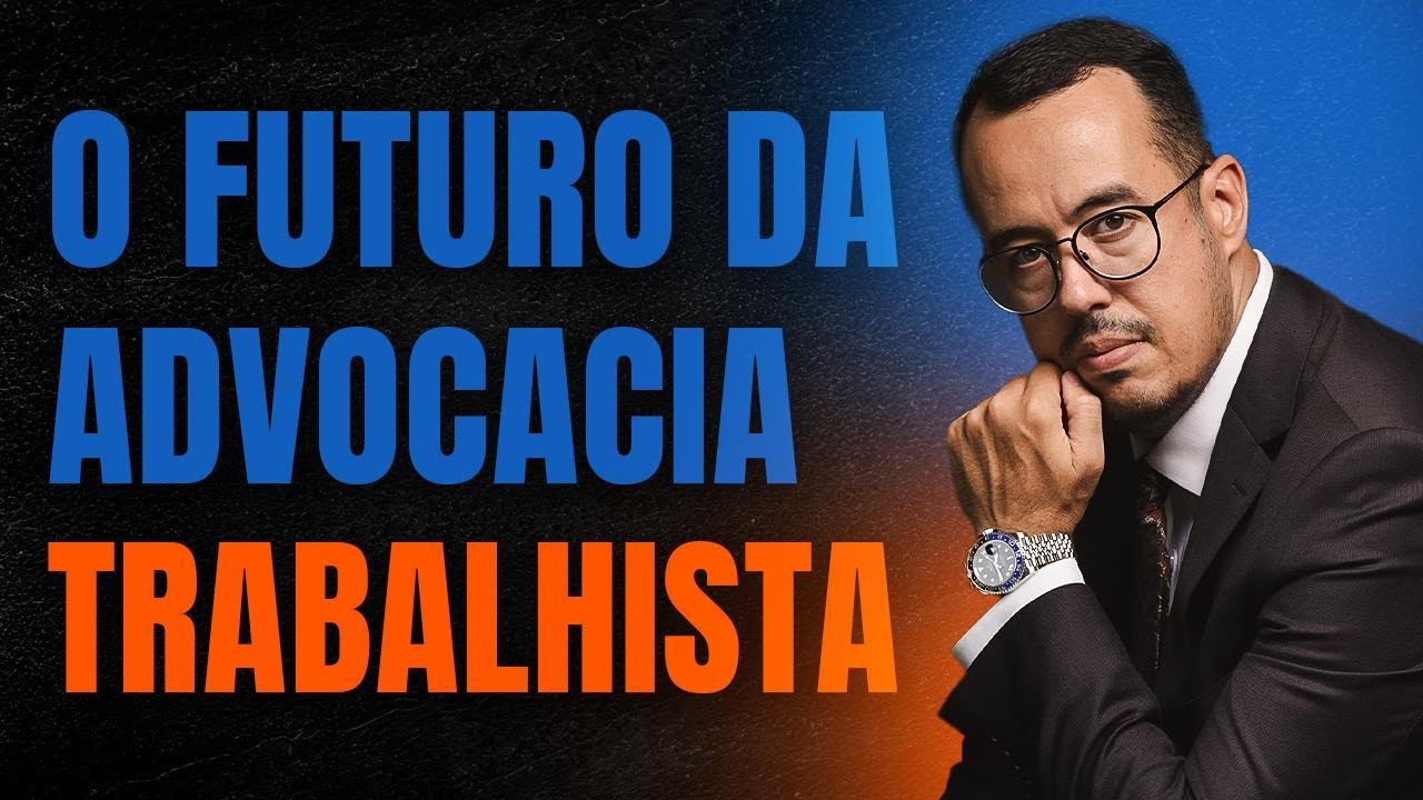 O Futuro da Advocacia Trabalhista - YouTube