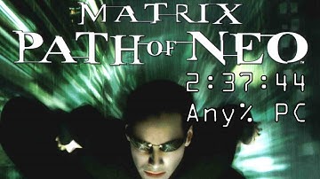 The Matrix: Path of Neo - Any% PC Speedrun (2:37:44)