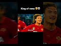 King of roma🫶🤯