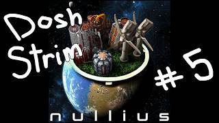 Dosh Plays Nullius Pt5